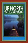 Up North Wisconsin: A Region for All Seasons - Stan Stoga