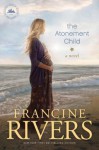 The Atonement Child - Francine Rivers