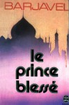 Le Prince Blessé - René Barjavel