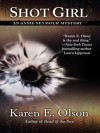 Shot Girl - Karen E. Olson