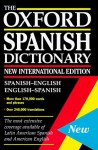 The Oxford Spanish Dictionary: Spanish-English, English-Spanish (International Edition) (English and Spanish Edition) - Carol Styles Carvajal, Jane Horwood