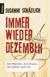 Immer wieder Dezember: Der Westen, die Stasi, der Onkel und ich - Susanne Schädlich