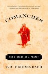 Comanches: The History of a People - T.R. Fehrenbach