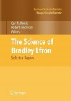 The Science of Bradley Efron: Selected Papers - Carl N. Morris, Robert Tibshirani