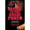 Decide to Play Great Poker - Annie Duke, John Vorhaus