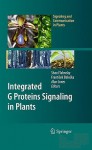 Integrated G Proteins Signaling in Plants (Signaling and Communication in Plants) - Shaul Yalovsky, Frantisek Baluska, Alan Jones