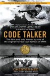 Code Talker: The First and Only Memoir By One of the Original Navajo Code Talkers of WWII - Chester Nez, Schiess Avila, Judith