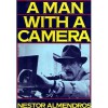 A Man With A Camera - Nestor Almendros