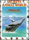 Whales: Giant Marine Mammals (Secrets Of The Animal World) - Andreu Llamas