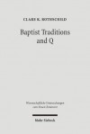 Baptist Traditions & Q (Wissenschafftliche Untersuchungen Zum Neuen Testament) - Clare K. Rothschild