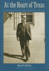 At the Heart of Texas: One Hundred Years of the Texas State Historical Association, 1897-1997 - Richard B. McCaslin, J. P. Bryan