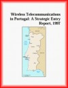 Wireless Telecommunications in Portugal: A Strategic Entry Report, 1997 - Icon Group International