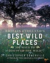 Britain And Ireland's Best Wild Places - Christopher Somerville