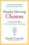 Monday Morning Choices - David Cottrell