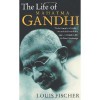 The Life of Mahatma Gandhi - Louis Fischer