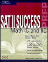 SAT II Success Math IC & IIC - Mark N. Weinfeld, Lalit A. Ahuja, David Alan Miller