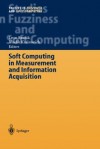 Soft Computing in Measurement and Information Acquisition - Leon Reznik