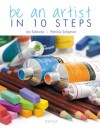 Be an Artist in 10 Steps - Ian Sidaway, Patricia Seligman, Ian Sidaway