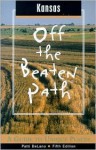 Kansas Off the Beaten Path: A Guide to Unique Places - Patti DeLano