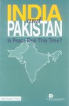 India and Pakistan: Is Peace Real This Time? - Husain Haqqani