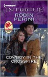 Cowboy in the Crossfire - Robin Perini