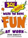 301 More Ways to Have Fun at Work - Dave Hemsath