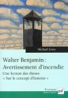 Walter Benjamin: Avertissement d'incendie - Michael Löwy