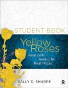 Yellow Roses Student Book: Real Girls. Real Life. Real Hope. - Sally Sharpe, Larry Mead, Sally Sharpe, Daniel Southern