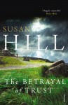 The Betrayal of Trust - Susan Hill