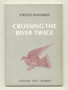 Crossing the River Twice - Stratis Haviaras