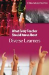 What Every Teacher Should Know about Diverse Learners - Donna E. Walker Tileston