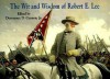 Wit and Wisdom of Robert E. Lee - Robert E. Lee, Devereaux D. Cannon Jr.