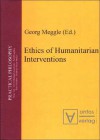 Ethics Of Humanitarian Interventions (Practical Philosophy) - Georg Meggle