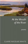 At the Mouth of the River - Claire White