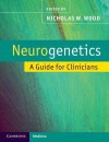 Neurogenetics: A Guide for Clinicians - Nicholas Wood