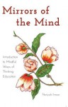 Mirrors of the Mind: Introduction to Mindful Ways of Thinking Education - Noriyuki Inoue