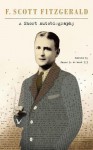 A Short Autobiography - F. Scott Fitzgerald, James L. W. West III