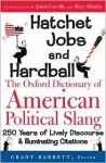 Hatchet Jobs and Hardball - Grant Barrett, Mary Matalin, James Carville