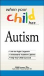 When Your Child Has... Autism - Adele Jameson Tilton, Vincent Iannelli