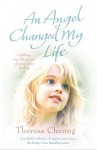 An Angel Changed My Life: Uplifting True-Life Stories of Miraculous Healing. Theresa Cheung - Francis-Cheung