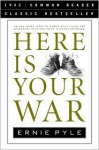 Here Is Your War (Common Reader Classic Bestseller) - Ernie Pyle