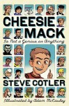 Cheesie Mack Is Not a Genius or Anything - Steve Cotler, Adam McCauley