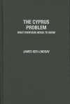 The Cyprus Problem: What Everyone Needs to Know - James Ker-Lindsay