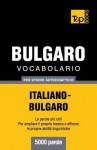 Vocabolario Italiano-Bulgaro Per Studio Autodidattico - 5000 Parole - Andrey Taranov