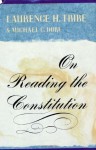 On Reading the Constitution - Laurence H. Tribe, Michael C. Dorf