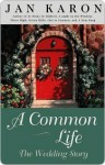A Common Life: The Wedding Story (The Mitford Years #6) - Jan Karon