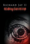 Stalking the Evil Eye - Richard Jay