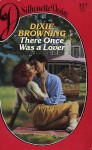 There Once Was A Lover (Silhouette Desire, No 337) - Dixie Browning