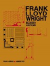 Frank Lloyd Wright: Between Principles and Form - Paul Laseau