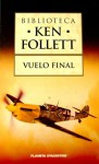 Vuelo Final - Ken Follett